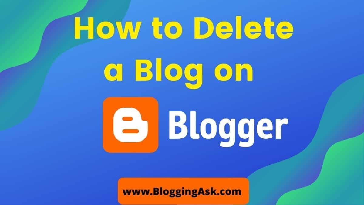 How to delete a blog on blogger permanently