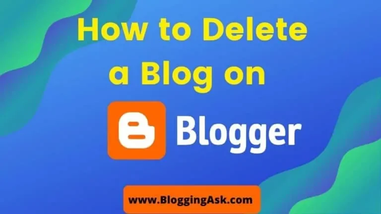How to delete a blog on Blogger permanently? (7 Easy Steps)