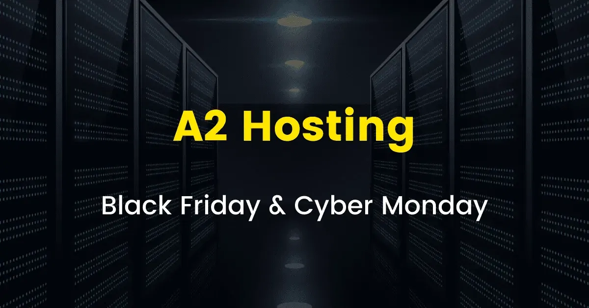 A2 Hosting Black Friday Cyber Monday Sale 2020