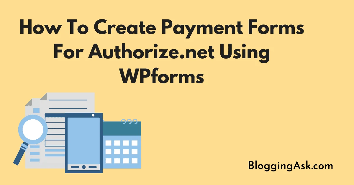 How To Create Payment Forms For Authorize.net