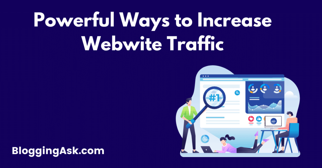 Powerful Ways to Increase Website Traffic