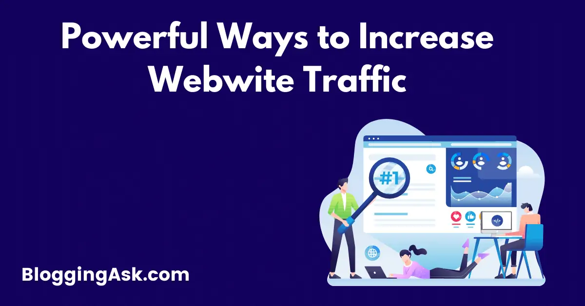 Powerful Ways to Increase Website Traffic