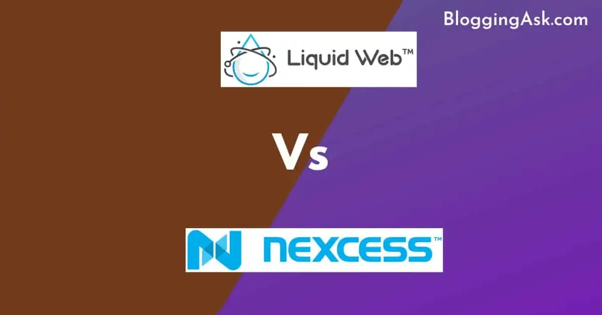 Liquid Web Vs Nexcess Which One Is Best For You