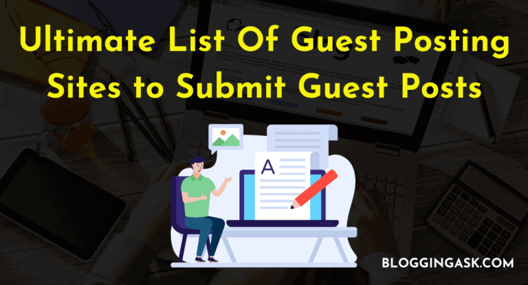 Ultimate List Of 200+ Guest Posting Sites to Submit Guest Posts in 2022