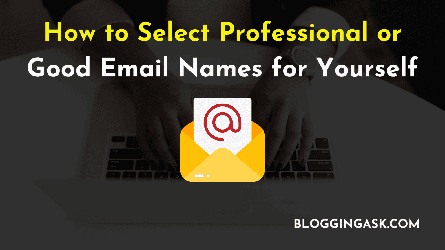 How To Select Good Email Names 9 Rules To Follow how-to-select-good-email-names-9-rules-to-follow