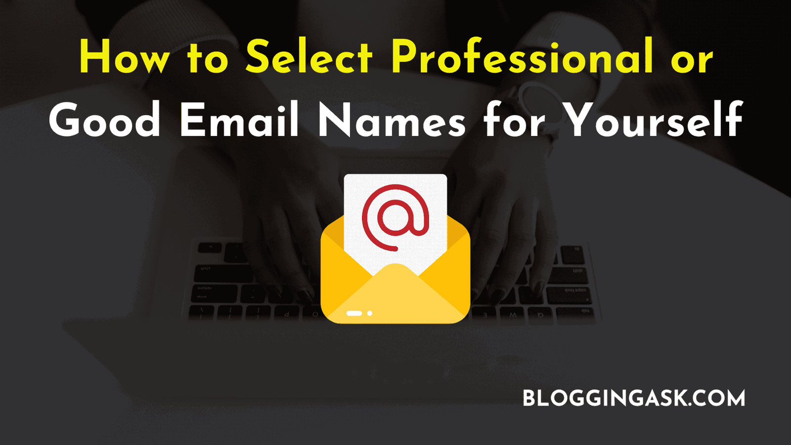 How To Select Good Email Names 9 Rules To Follow 